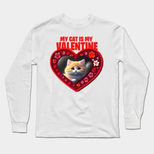 my cat is my valentine Long Sleeve T-Shirt